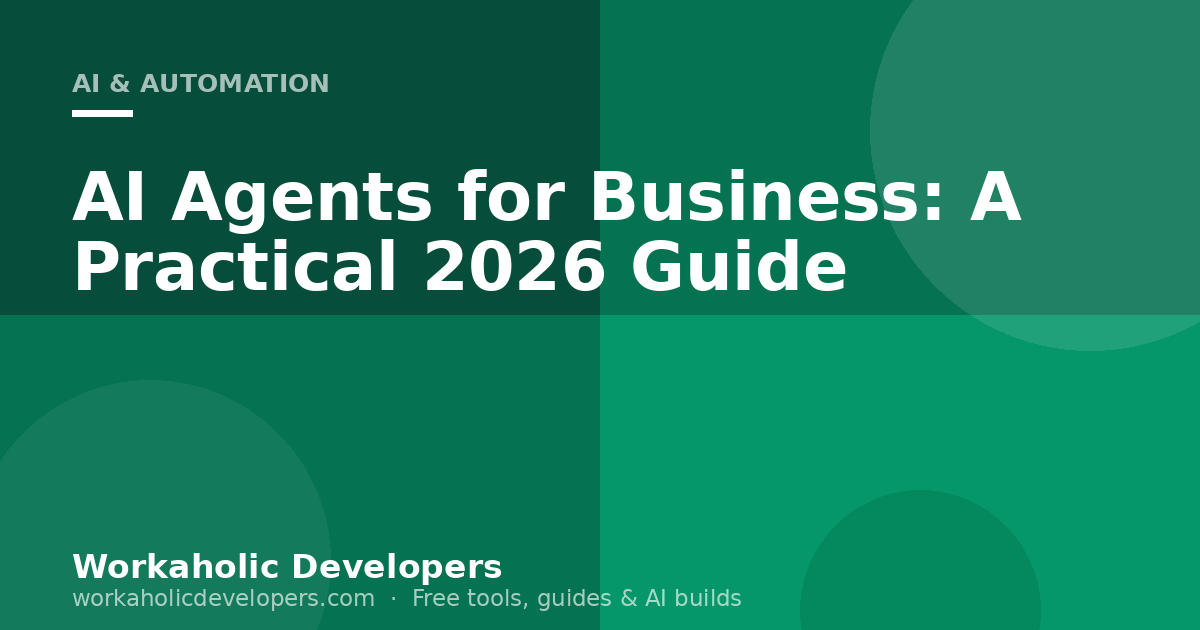 AI Agents for Business: A Practical 2026 Guide